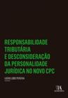 Responsabilidade tributária e desconsideração da personalidade jurídica no novo cpc - ALMEDINA BRASIL