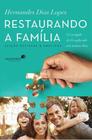 Restaurando A Família - Hagnos - Editora Hagnos