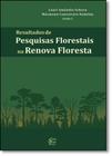 Resultados de Pesquisas Florestais na Renova Floresta