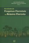 Resultados de pesquisas florestais na renova floresta