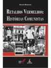 Retalhos vermelhos - histórias comunistas - ANITA GARIBALDI