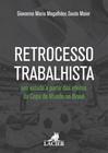 Retrocesso Trabalhista : Um Estudo a Partir Dos Efeitos Da Copa Do Mundo No Brasil - LACIER