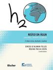Reúso da Água: Conceitos, Teorias e Práticas - 2ª Ed. - Blucher Editora