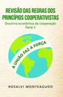 Revisão das Regras dos Princípios Cooperativistas Doutrina Econômica da Cooperação Parte II - Scortecci