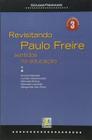 Revisitando Paulo Freire: Sentidos na Educação - Autores Associados