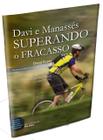 Revista - Davi e Manasses - Superando o Fracasso - Publicações Pão Diário