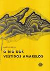 Rio dos vestidos amarelos - IMPRESSOES DE MINAS