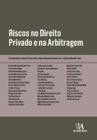 Riscos no direito privado e na arbitragem