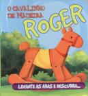 Roger - o Cavalinho de Madeira