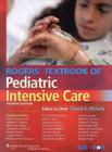 Rogers textbook of pediatric intensive care - 4th ed