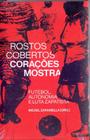 Rostos Cobertos, Corações à Mostra: Futebol, autonomia e luta zapatista - AUTONOMIA LITERARIA