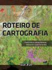 Roteiro de cartografia - OFICINA DE TEXTOS