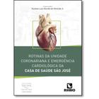 Rotinas da unidade coronariana e emergencia cardiologica da casa de saude s - Editora Rubio Ltda.
