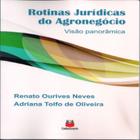 Rotinas Jurídicas do Agronegócio: Visão Panorâmica - Editora Do Conhecimento