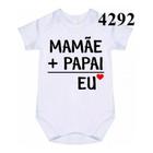 Roupa Body Bebê Mamãe + Papai Eu C- 4292