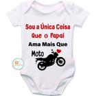 Roupa De Bebê Body Personalizado Sou A Única Coisa Que O Papai Ama Mais Do Que Moto 342