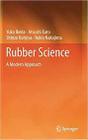 Rubber Science A Modern Approach