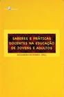 Saberes e Práticas Docentes na Educação de Jovens e Adultos - Paco