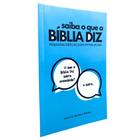 Saiba o que a Bíblia Diz - Respostas Bíblicas para Temas Atuais