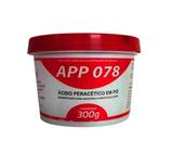 Sanitizante APP 078 - Ácido Peracetico em pó - Pote de 300g - Biochemical