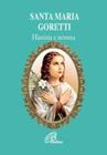 Santa Maria Goretti - História e Novena