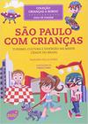 São Paulo Com Crianças - Turismo, Cultura e Diversão - Col. Crianças a Bordo - Pulp