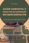 Saúde ambiental e impactos da mineração em Barcarena/PA