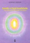 Saúde e Espiritualidade - Uma Visão Oculta da Saúde e da Doença Sortido - TEOSOFICA