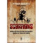 Scorpions: Minha História em Uma das Maiores Bandas de Todos os Tempos - Hermann Rarelo