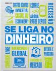 Se Liga no Dinheiro - GLOBO