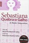 Sebastiana Quebra O Galho Da Mulher Independente