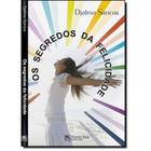 Segredos da Felicidade - Novo Ser Editora e Distribuidora Ltda