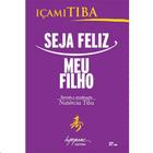 Seja feliz, meu filho - INTEGRARE EDITORA