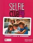 Selfie club 4: student''''s book and workbook