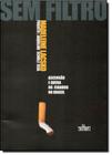 Sem Filtro Ascenção e Queda do Cigarro no Brasil - DE CULTURA