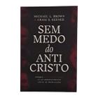 Sem Medo do Anticristo - Craig Keener e Michael L. Brown