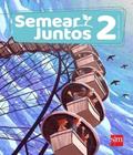 Semear juntos - ensino religioso - 2 ano - ef i - EDICOES SM - DIDATICO