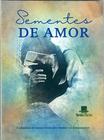 Sementes de amor: a sabedoria de santa dulce dos pobres em pensamentos - MARTINS E MARTINS EDITORA