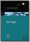 Ser Padre - UNIVERSIDADE CATOLICA EDITORA