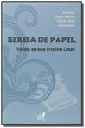 Sereia de Papel: Visões de Ana Cristina Cesar - EDUERJ - EDIT. DA UNIV. DO EST. DO RIO - UERJ