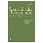 Sexualidade, Reprodução e Saúde