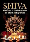 Shiva - Histórias e Ensinamentos do Shiva Mahapurana - MADRAS EDITORA