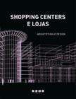 Shopping centers e lojas - arquitetura e design