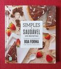 Simples e Saudável - 250 receitas levinhas e funcionais - Abril