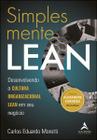 Simplesmente Lean: Desenvolvendo a Cultura Organizacional Lean em Seu Negócio - Alta Books