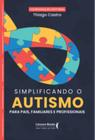 Simplificando o Autismo - SER MAIS