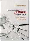 Síndrome do pânico tem cura: Terapias para o corpo mente e espírito - CELIA RESENDE