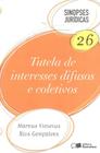 SINOPSES JURIDICAS 26 - TUTELA DE INTERESSES DIFUSOS E COLETIVOS - 7ª ED