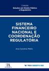 Sistema Financeiro Nacional e Coordenação Regulatória - Almedina Brasil