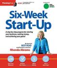 Sixweek Startup A Step-By-Step Program For Starting Your Business, Making Money, And Achieving Your Goals